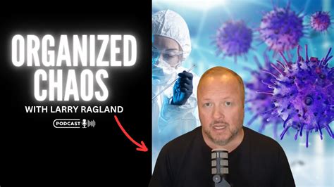 Organized Chaos with Larry Ragland .